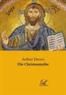 Arthur Drews - Die Christusmythe
