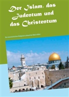 Rolf Wiesenhütter - Der Islam, das Judentum und das Christentum