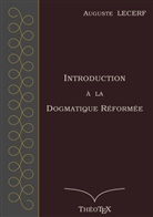 Auguste Lecerf - Introduction à la Dogmatique Réformée