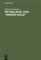 Helmut Brinkmann - Petroleum, das "grüne Gold"