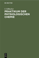 S. Edlbacher, Siegfried Edlbacher - Praktikum der physiologischen Chemie