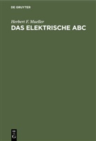 Herbert F. Mueller, Herbert Franz Mueller - Das elektrische ABC