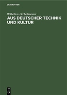Wilhelm v Oechelhaeuser, Wilhelm v. Oechelhaeuser - Aus deutscher Technik und Kultur