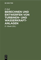 P Holl, P. Holl, Glunk, E Glunk, E. Glunk - Berechnen und Entwerfen von Turbinen- und Wasserkraft-Anlagen