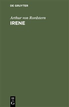Gottlob Adolf Ernst von Nostitz und Jaenckendorf, Arthur von Rordstern - Irene
