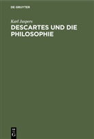 Karl Jaspers - Descartes und die Philosophie