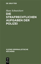 Hans Schneickert - Die strafrechtlichen Aufgaben der Polizei