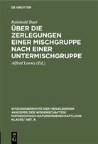Reinhold Baer, Alfred Loewy - Über die Zerlegungen einer Mischgruppe nach einer Untermischgruppe