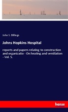John S Billings, John S. Billings - Johns Hopkins Hospital