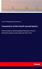 Society of Homoeopathic Physicians of Iowa - Transactions of the Fourth Annual Session