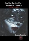 Bruno Benattar - Asylie, la Cruelle: Pirate et Vampire