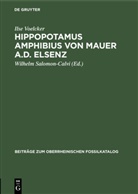 Ilse Voelcker, Wilhelm Salomon-Calvi - Hippopotamus amphibius von Mauer a.d. Elsenz