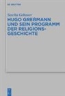 Sascha Gebauer - Hugo Greßmann und sein Programm der Religionsgeschichte