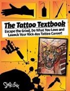 Shelly Dax - The Tattoo Textbook: Escape the Grind, Do What You Love, and Launch Your Kick-Ass Tattoo Career