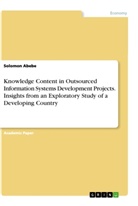 Solomon Abebe - Knowledge Content in Outsourced Information Systems Development Projects. Insights from an Exploratory Study of a Developing Country