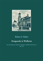 Robert J Huber, Robert J. Huber - Kriegsende in Weilheim