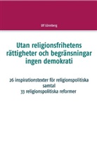 Ulf Lönnberg - Utan religionsfrihetens rättigheter och begränsningar ingen demokrati