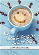 Susanne Schutkowski, Schutkowski  Susanne - Ein Lächeln begleite Deinen Tag