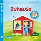 Denitza Gruber - Baby Pixi (unkaputtbar) 84: Mein Lieblingsbuch vom Zuhause