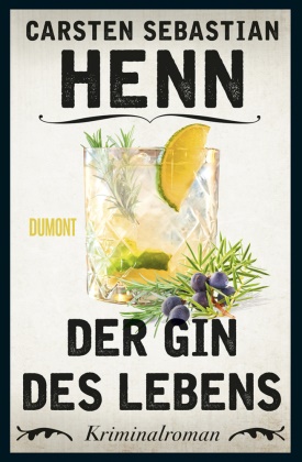 Carsten Sebastian Henn - Der Gin des Lebens - Kriminalroman
