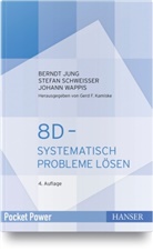 Bernd Jung, Berndt Jung, Stefa Schweisser, Stefan Schweißer, Johann Wappis, Gerd F Kamiske (Prof. Dr. -Ing.) - 8D - Systematisch Probleme lösen