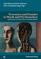 Eckar Altenmüller, Eckart Altenmüller, Hanne König, Hannes König, Anne Körber, Annegret Körber... - Vertrautes und Fremdes in Musik und Psychoanalyse