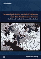 Jan Steffens, Georg Feuser, Wolfgan Jantzen, Wolfgang Jantzen, Willehad Lanwer, Willehad Lanwer u a... - Intersubjektivität, soziale Exklusion und das Problem der Grenze