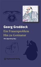 Georg Groddeck, Ott Jägersberg, Otto Jägersberg - Werke: Ein Frauenproblem (1902) / Hin zu Gottnatur (1909)