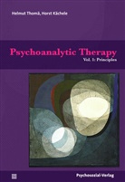 Andreas Bilger, Horst Kächele, Helmu Thomä, Helmut Thomä - Psychoanalytic Therapy - Principles and Practice. Vol.1