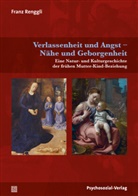 Franz Renggli, Thoma Harms, Thomas Harms - Verlassenheit und Angst - Nähe und Geborgenheit