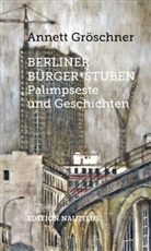 Annett Gröschner - Berliner Bürger*stuben