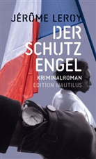 Jérôme Leroy, Cornelia Wend - Der Schutzengel