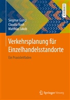 Siegma Gumz, Siegmar Gumz, Matthias Jakob, Claudi Nash, Claudia Nash - Verkehrsplanung für Einzelhandelsstandorte