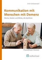 Erich Schützendorf, Eric Schützendorf, Erich Schützendorf - Kommunikation mit Menschen mit Demenz
