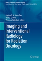 Regina Beets-Tan, Regina G. H. Beets-Tan, Regina G.H. Beets-Tan, Wi J G Oyen, Wim J G Oyen, Wim J. G. Oyen... - Imaging and Interventional Radiology for Radiation Oncology