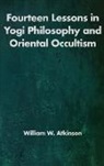 William Walker Atkinson - Fourteen Lessons in Yogi Philosophy and Oriental Occultism