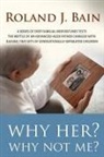 Roland Bain - Why Her? Why Not Me?