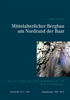 Dirk Stecker - Mittelalterlicher Bergbau am Nordrand der Baar