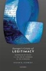 Vivien A Schmidt, Vivien A. Schmidt, Vivien A. (Jean Monnet Professor of Europ Schmidt, Vivien A. (Jean Monnet Professor of European Integration and Founding Director of the Center for the Study of Europe Schmidt - Europe''s Crisis of Legitimacy
