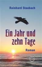 Reinhard Staubach - Ein Jahr und zehn Tage