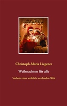 Christoph-Maria Liegener - Weihnachten für alle
