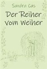 Sandra Cas - Der Reiher vom Weiher