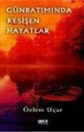 Özlem Ucar - Gün Batiminda Kesisen Hayatlar