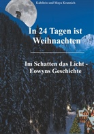 Kathri Krannich, Kathrin Krannich, Maya Krannich - In 24 Tagen ist Weihnachten