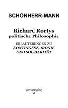 Hans-Martin Schönherr-Mann - Richard Rortys politische Philosophie