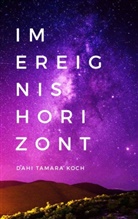 Dahi Tamara Koch - Im Ereignishorizont