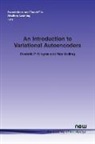 Diederik P. Kingma, Welling Max, Max Welling - An Introduction to Variational Autoencoders