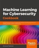 Emmanuel Tsukerman - Machine Learning for Cybersecurity Cookbook