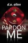 D. O. Allen - Pardon Me