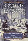 Bradley J. Birzer - Beyond Tenebrae: Christian Humanism in the Twilight of the West